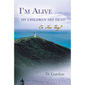 I'm Alive My Children Are Dead-Or Are They? - Paperback