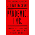 Pandemic, Inc.: Chasing the Capitalists and Thieves Who Got Rich While We Got Sick - Paperback