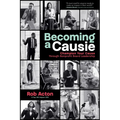 Becoming a Causie: Champion Your Cause Through Nonprofit Board Leadership - Paperback