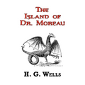 The Island of Dr. Moreau - The Classic Tale by H. G. Wells - Paperback