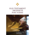 Old Testament Prophets for Today - Paperback
