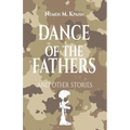 Dance 0f The Fathers: And Other Stories - Paperback
