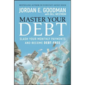 Master Your Debt: Slash Your Monthly Payments and Become Debt Free - Hardcover