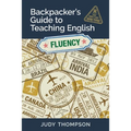 Backpacker's Guide to Teaching English Book 3 Fluency: You Don't Say - Paperback