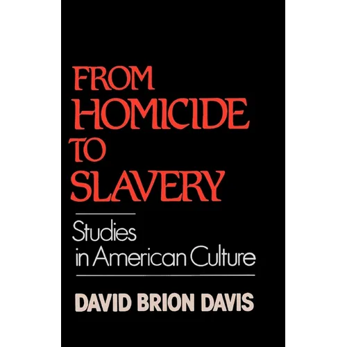 From Homicide to Slavery: Studies in American Culture - Paperback