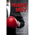 Rude Boy: When the law of the streets meets the rules of the board-room, there's only one winner. - Paperback