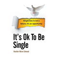It's Ok to Be Single - Paperback