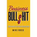 Business Bullshit - Things They Don't Teach You in Business School - Hardcover