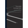 Higher Geometry; an Introduction to Advanced Methods in Analytic Geometry - Hardcover