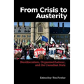 From Crisis to Austerity: Neoliberalism, Organized Labour and the Canadian State - Paperback