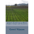 Organic Production of Black Pepper, Ginger and Turmeric - Paperback
