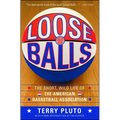 Loose Balls: The Short, Wild Life of the American Basketball Association - Paperback