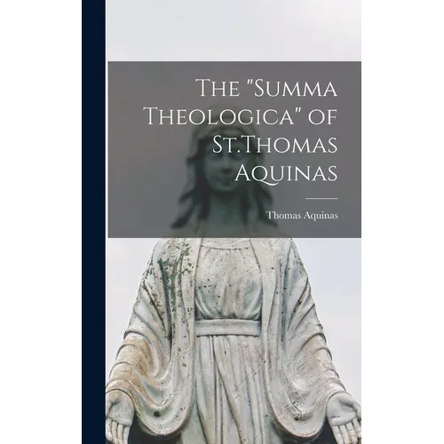 The "Summa Theologica" of St.Thomas Aquinas - Hardcover
