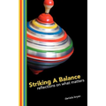 Striking a Balance: Reflections on What Matters - Paperback