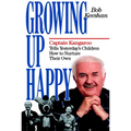 Growing Up Happy: Captain Kangaroo Tells Yesterday's Children How to Nuture Their Own - Paperback