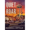 A Quiet Roar: Sometimes Disruption Is Overdue - Paperback