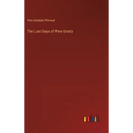 The Last Days of Pere Gratry - Hardcover