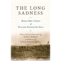 The Long Sadness: World War I Diary of William Hannaford Ball - Paperback