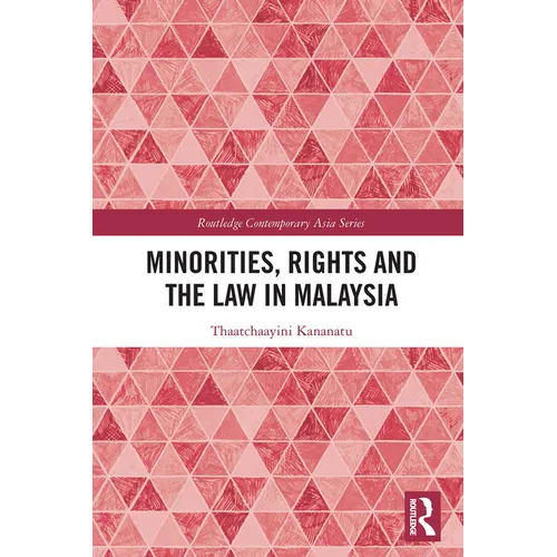 Minorities, Rights and the Law in Malaysia - Paperback