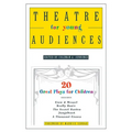 Theatre for Young Audiences: 20 Great Plays for Children - Paperback