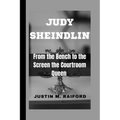 Judy Sheindlin: From the Bench to the Screen the Courtroom Queen - Paperback