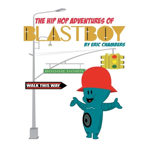 The Hip Hop Adventures Of Blastboy - Paperback