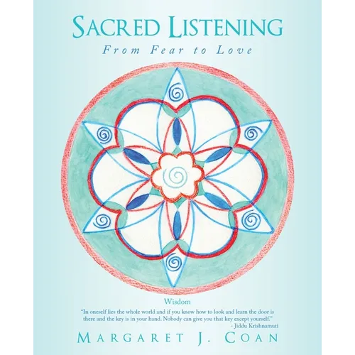 Sacred Listening: From Fear to Love - Paperback