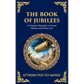 The Book of Jubilees: A Timeless Chronicle of Sacred History and Divine Law - Paperback