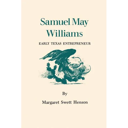 Samuel May Williams: Early Texas Entrepreneur - Paperback