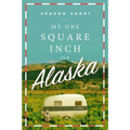 My One Square Inch of Alaska - Paperback