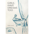 Girls Have Dreams Too - Paperback
