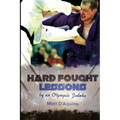 Hard Fought Lessons: by an Olympic Judoka - Paperback