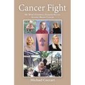 Cancer Fight: My Wife's Faithful, Fearless Battle Against Breast Cancer - Paperback