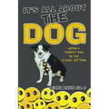 It's All About The Dog: Using a Therapy Dog in the School Setting - Paperback