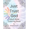Just Trust God: Adult Bible Coloring Book - Paperback