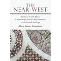 The Near West: Medieval North Africa, Latin Europe and the Mediterranean in the Second Axial Age - Paperback