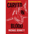 Carved in Blood: A Hana Westerman Thriller - Hardcover