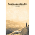 Caminos Olvidados: Reactivando Los Movimientos Apostolicos (Segunda Edicion) - Paperback