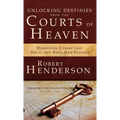 Unlocking Destinies From the Courts of Heaven - Hardcover