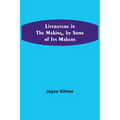 Literature in the Making, by Some of Its Makers - Paperback