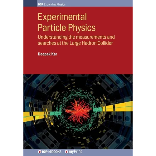 Experimental Particle Physics: Understanding the measurements and searches at the Large Hadron Collider - Paperback