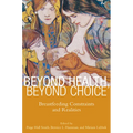 Beyond Health, Beyond Choice: Breastfeeding Constraints and Realities - Paperback