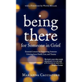 Being There for Someone in Grief - Essential Lessons for Supporting Someone Grieving from Death, Loss and Trauma - Hardcover