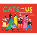 Cats and Us: A Ten-Thousand-Year Fascination - Hardcover