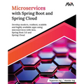 Microservices with Spring Boot and Spring Cloud: Develop modern, resilient, scalable and highly available apps using microservices with Java, Spring B - Paperback