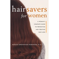 Hair Savers for Women: A Complete Guide to Preventing and Treating Hair Loss - Paperback