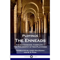 Plotinus - The Enneads: The Six Enneads, Complete - the Philosophy of Neo-Platonism - Paperback