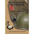 '44 Foxholes in France: An Almost Perfect War - Book Two - Paperback