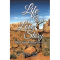 Life Is a Love Story: Arts and Affirmations - Paperback