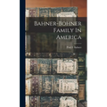 Bahner-bohner Family In America - Hardcover